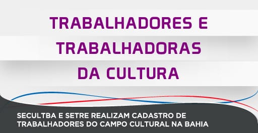 SecultBA e Setre realizam cadastro de trabalhadores do campo cultural na Bahia, inclusive Artesãs e Artesãos