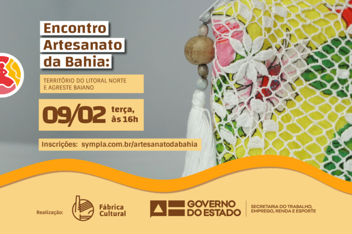 Territórios do Litoral Norte e Agreste Baiano têm Encontro Artesanato da Bahia