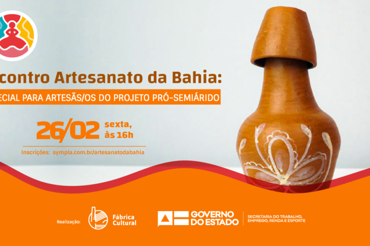 Edição especial de Encontro Artesanato da Bahia reúne artesãos do Pró-Semiárido