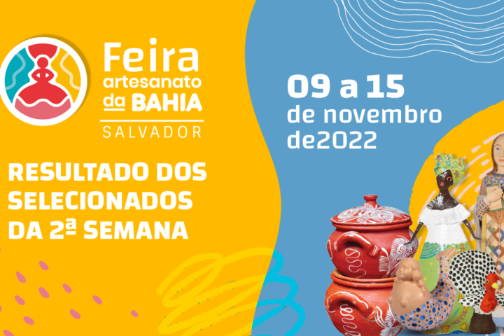 Confira os participantes selecionados para a 2ª semana de Feira Artesanato da Bahia em Salvador