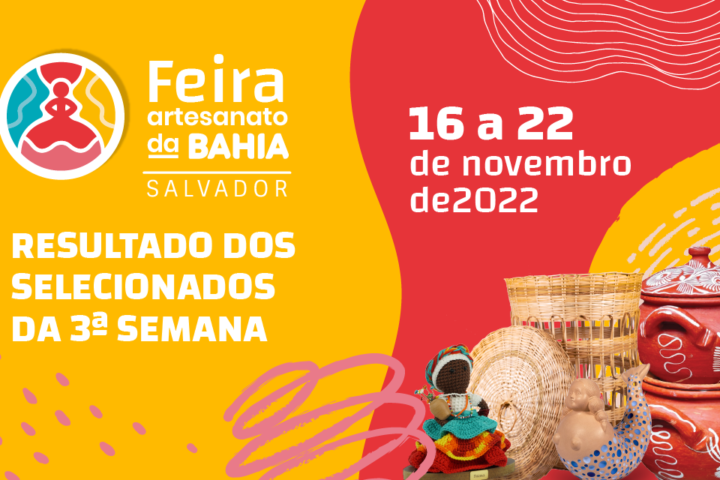 Confira os participantes selecionados para a 3ª semana de Feira Artesanato da Bahia em Salvador