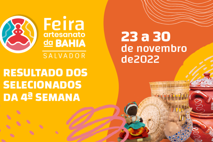 Confira os participantes selecionados para a 4ª semana de Feira Artesanato da Bahia em Salvador