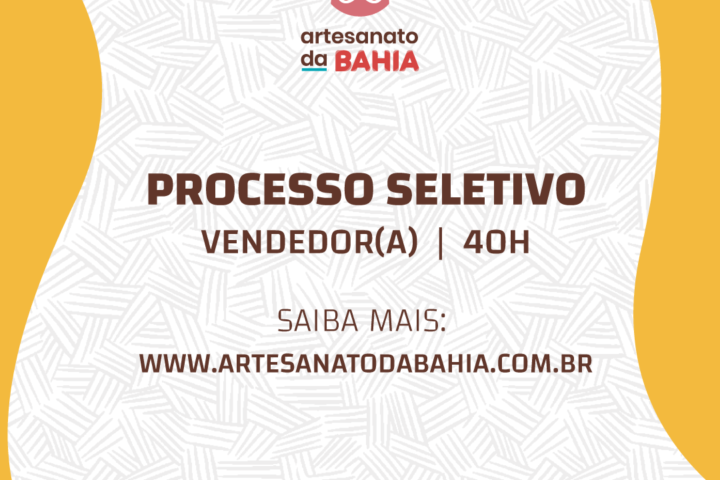 Vaga aberta para Vendedor/a da loja Artesanato da Bahia