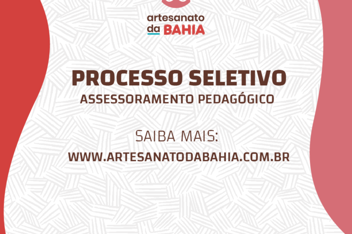 Contração para Assessoramento Pedagógico do Artesanato da Bahia