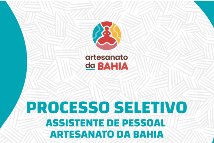 Vaga aberta para Assistente de Setor Pessoal do Artesanato da Bahia