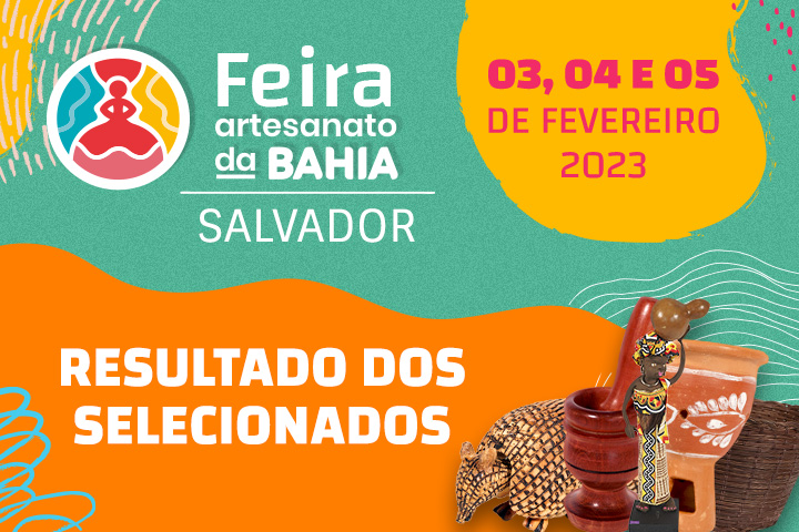 Confira os participantes selecionados para a Feira Artesanato da Bahia em Salvador